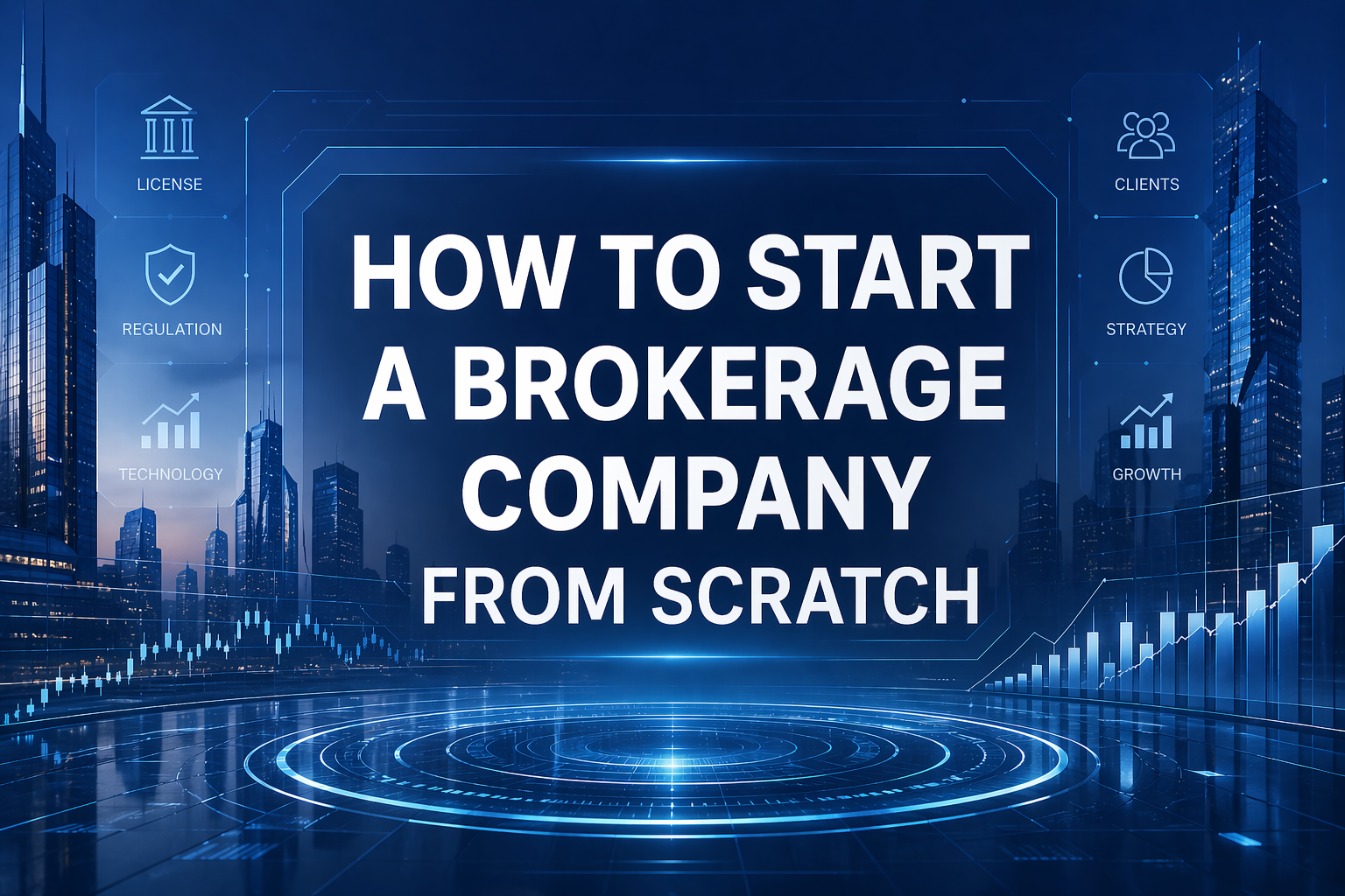 How to Start a Brokerage Company from Scratch